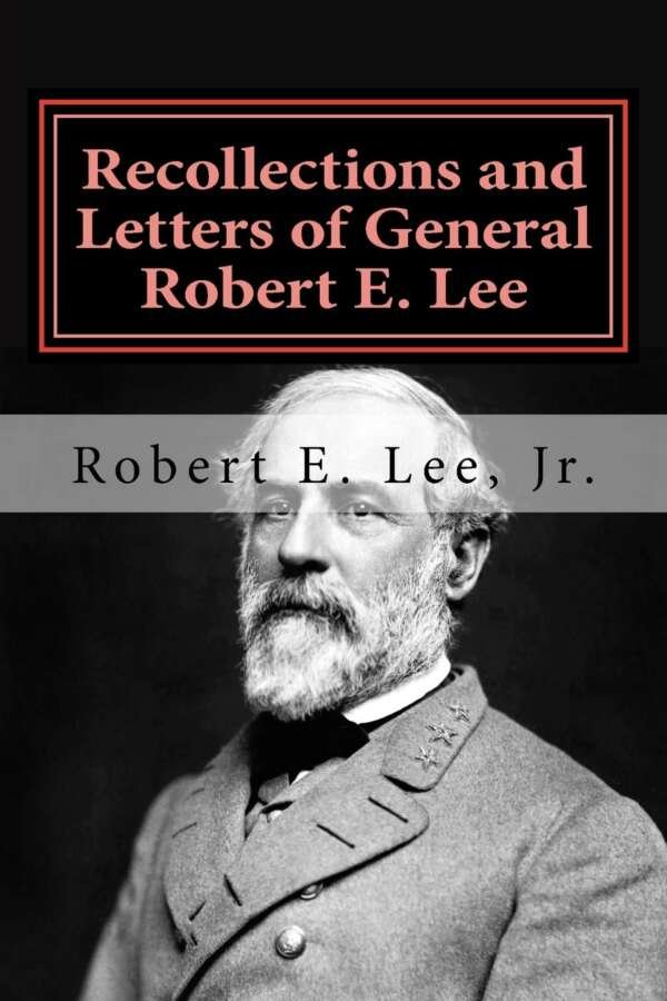 Recollections and Letters of General Robert E. Lee (E-book)