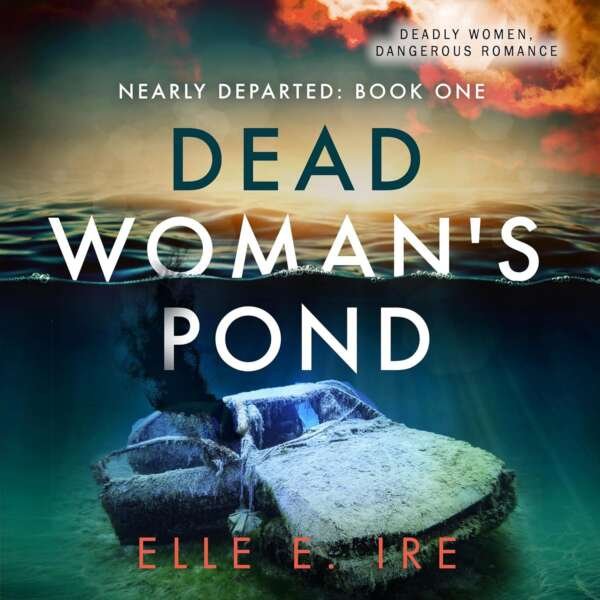 Dead Woman's Pond: Nearly Departed, Book 1 (E-book)